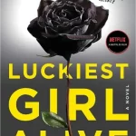 Luckiest Girl Alive Book Summary